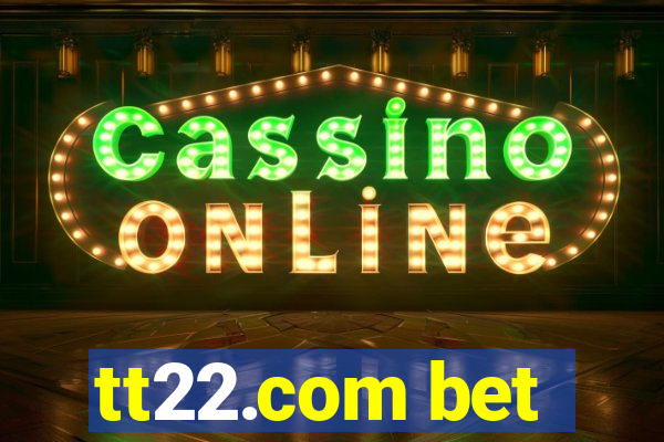 tt22.com bet